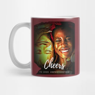 CHEERS to 2020, #inthisTogether Mug